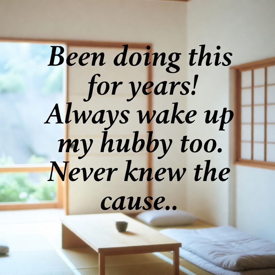 何年もこれをやってきました!いつも夫も起こしてしまいます。原因は知りませんでした。