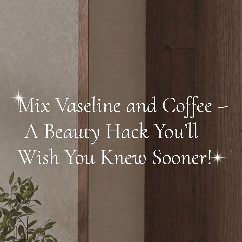 ワセリンとコーヒーを混ぜるだけで美肌に!もっと早く知りたかった美容ハック ✨☕